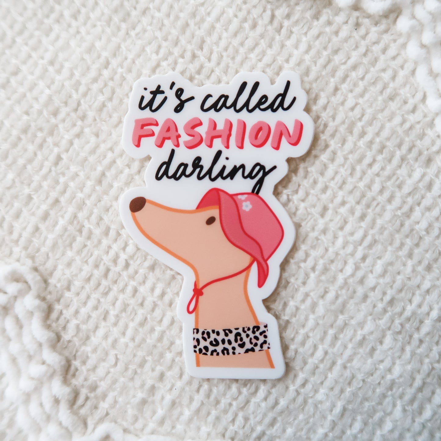 It’s Called Fashion Darling Sticker