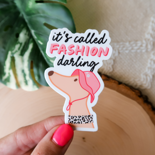 It’s Called Fashion Darling Sticker