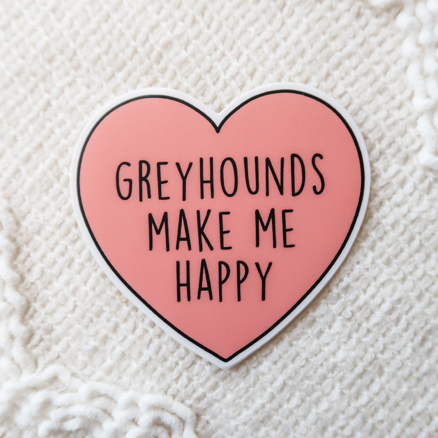 Greyhounds Make Me Happy Sticker